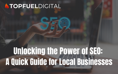 Unlocking the Power of SEO: A Quick Guide for Local Businesses